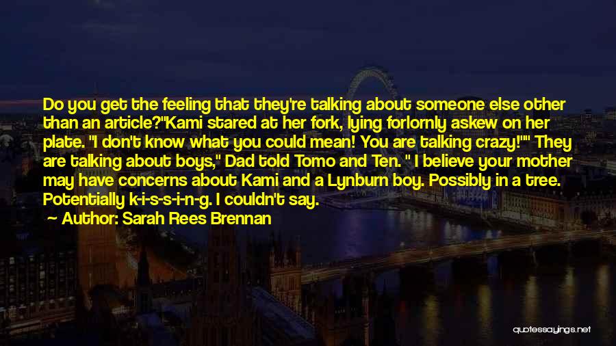 Crazy Mean Quotes By Sarah Rees Brennan