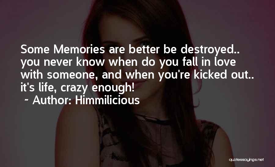 Crazy Memories Quotes By Himmilicious