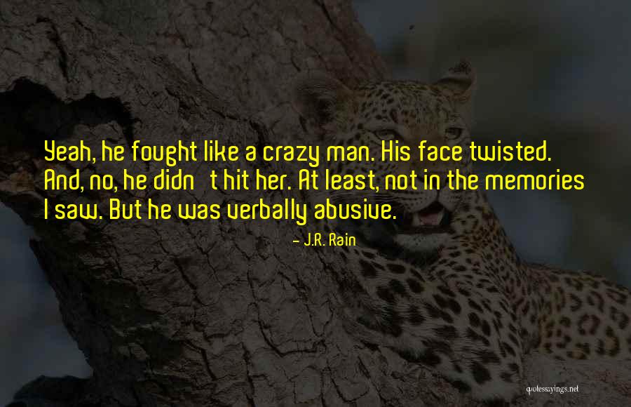 Crazy Memories Quotes By J.R. Rain Crazy Memories Quotes By J.R. Rain