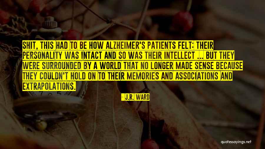 Crazy Memories Quotes By J.R. Ward