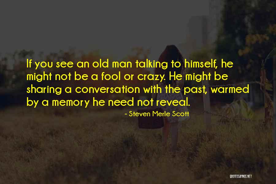 Crazy Memories Quotes By Steven Merle Scott