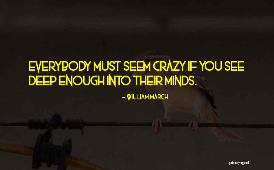 Crazy Minds Quotes By William March