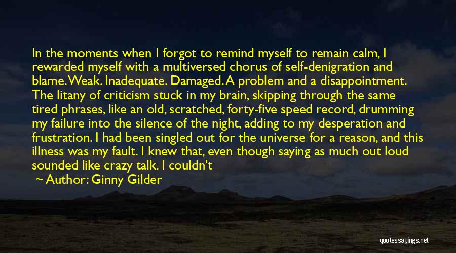 Crazy Moments Quotes By Ginny Gilder