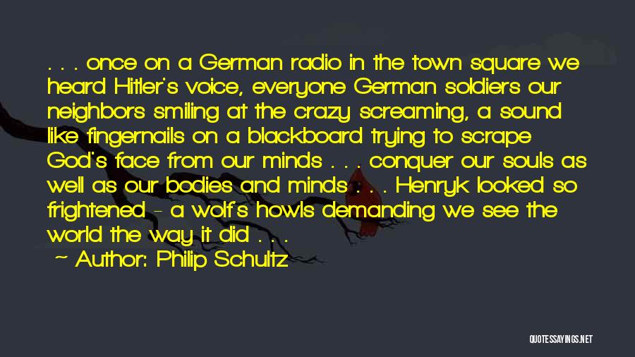 Crazy Neighbors Quotes By Philip Schultz