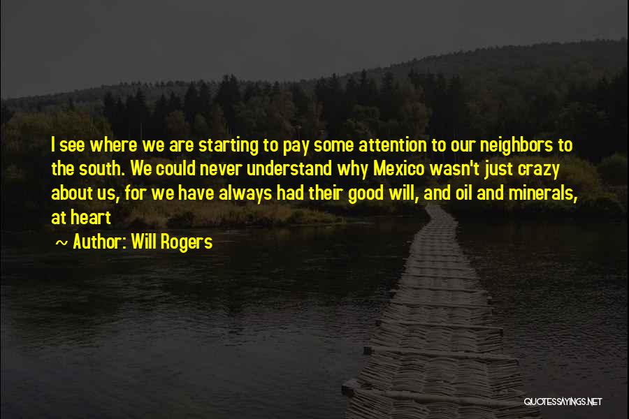 Crazy Neighbors Quotes By Will Rogers