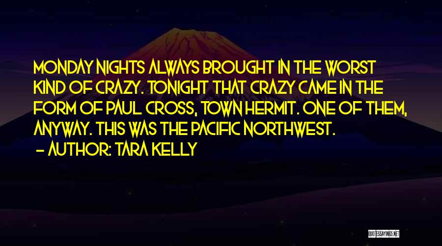 Crazy Nights Quotes By Tara Kelly