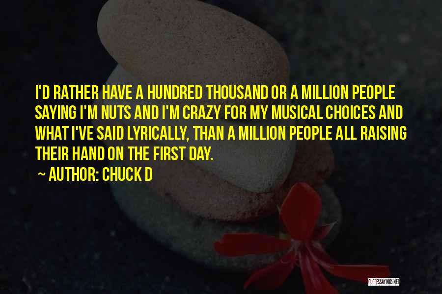 Crazy Nuts Quotes By Chuck D