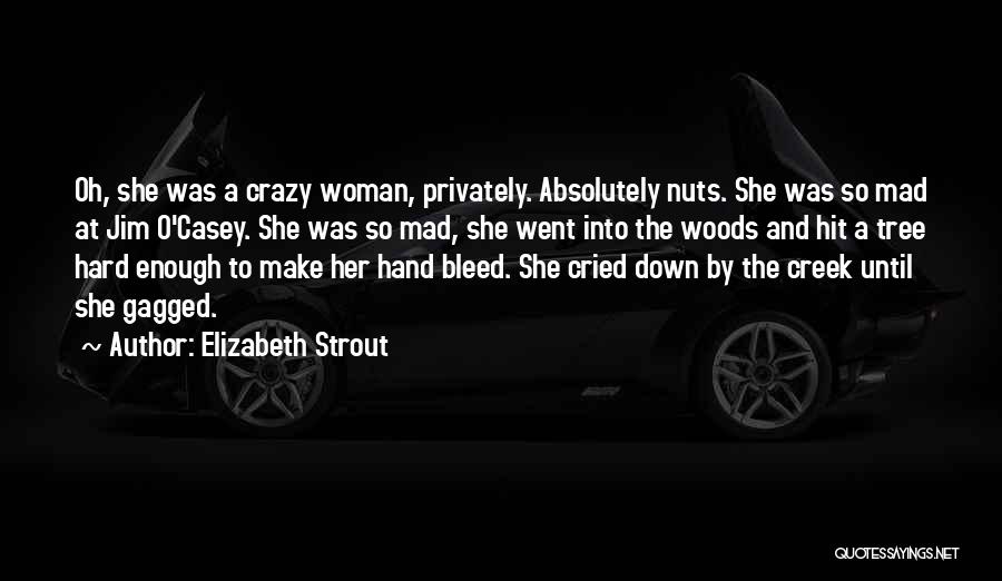 Crazy Nuts Quotes By Elizabeth Strout