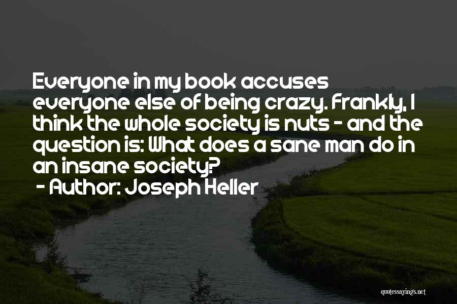 Crazy Nuts Quotes By Joseph Heller
