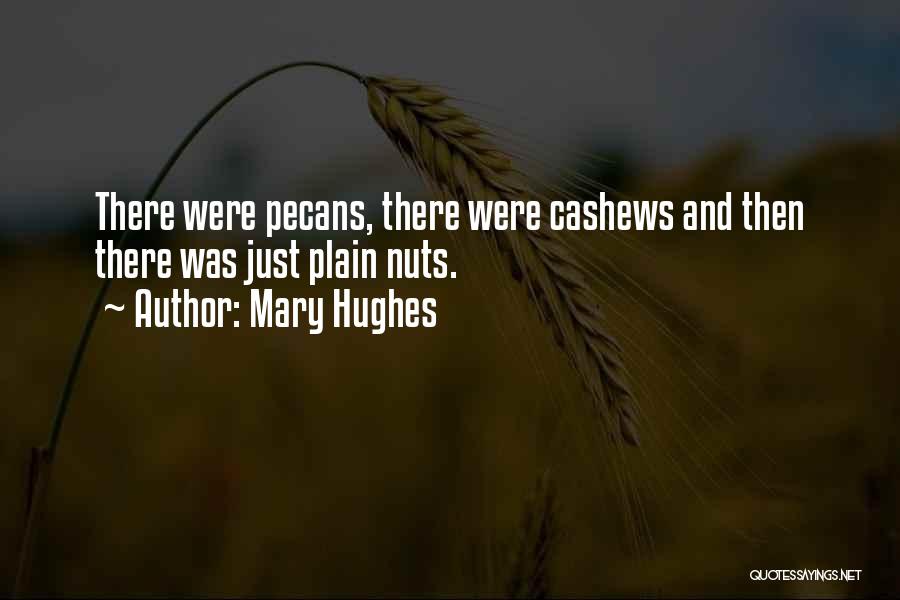 Crazy Nuts Quotes By Mary Hughes