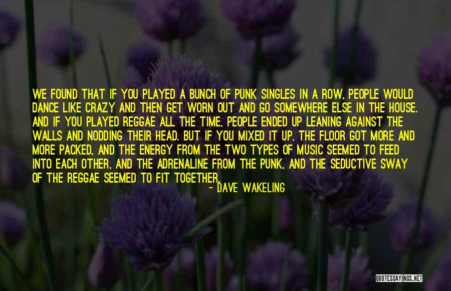 Crazy Off The Wall Quotes By Dave Wakeling