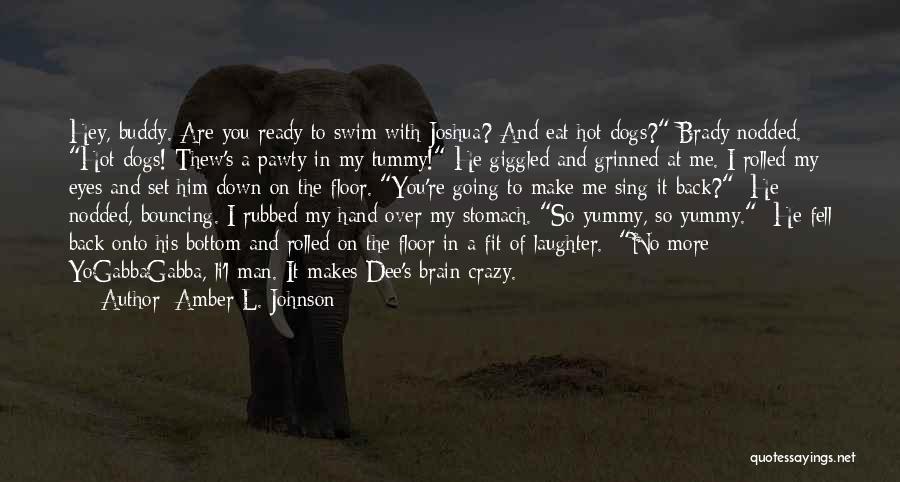 Crazy On You Quotes By Amber L. Johnson