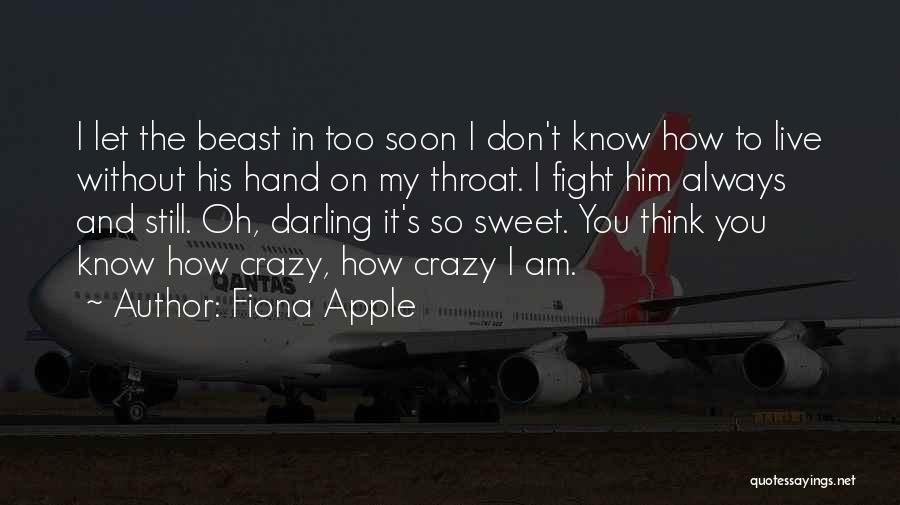 Crazy On You Quotes By Fiona Apple