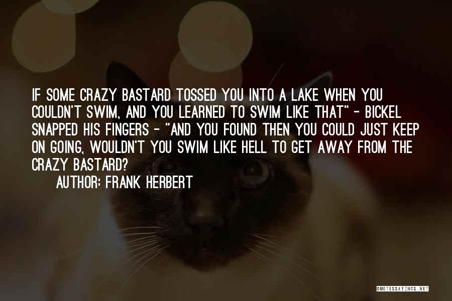 Crazy On You Quotes By Frank Herbert