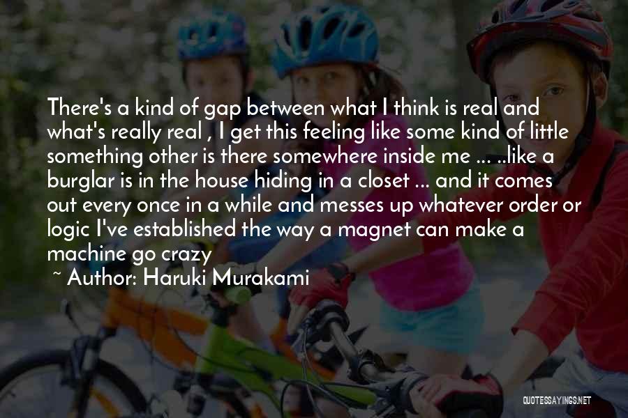 Crazy Out There Quotes By Haruki Murakami