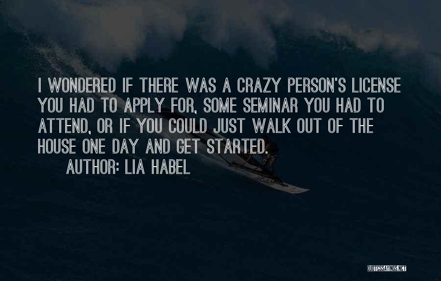 Crazy Out There Quotes By Lia Habel