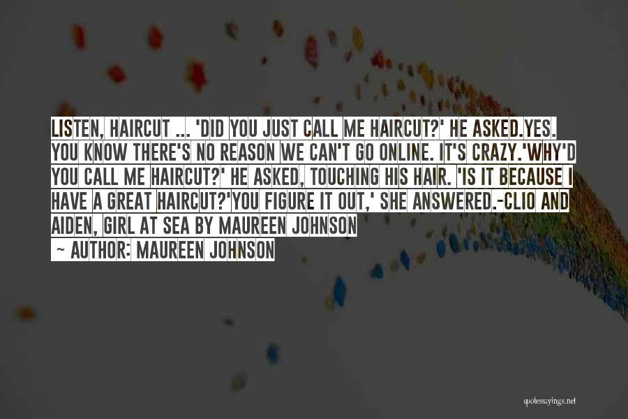 Crazy Out There Quotes By Maureen Johnson