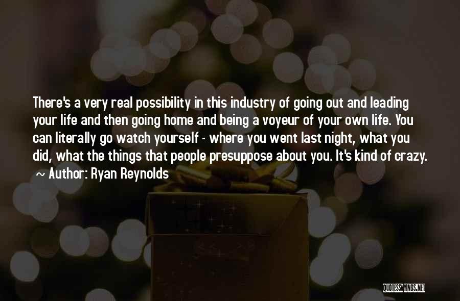 Crazy Out There Quotes By Ryan Reynolds