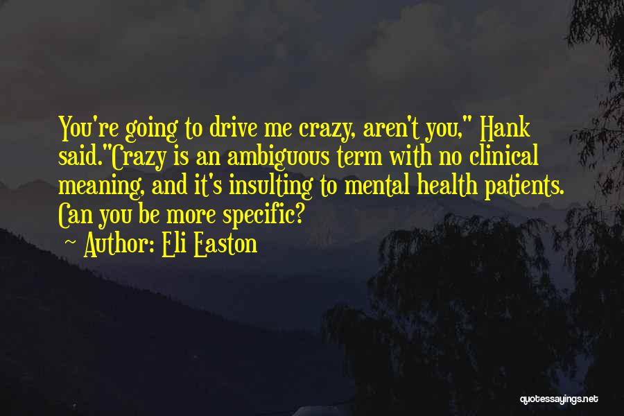 Crazy Patients Quotes By Eli Easton