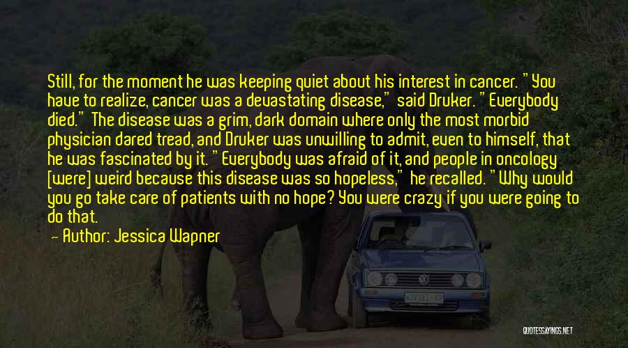 Crazy Patients Quotes By Jessica Wapner