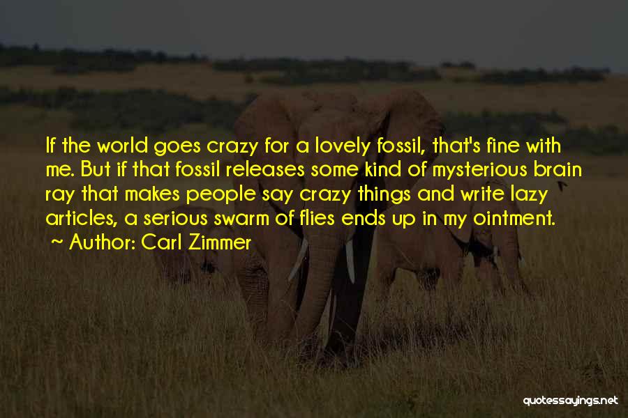 Crazy People Quotes By Carl Zimmer