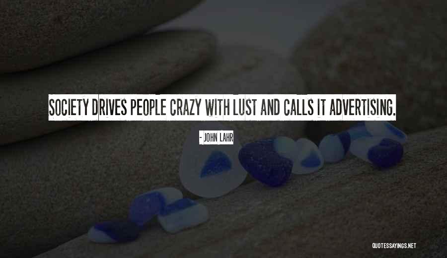 Crazy People Quotes By John Lahr Crazy People Quotes By John Lahr