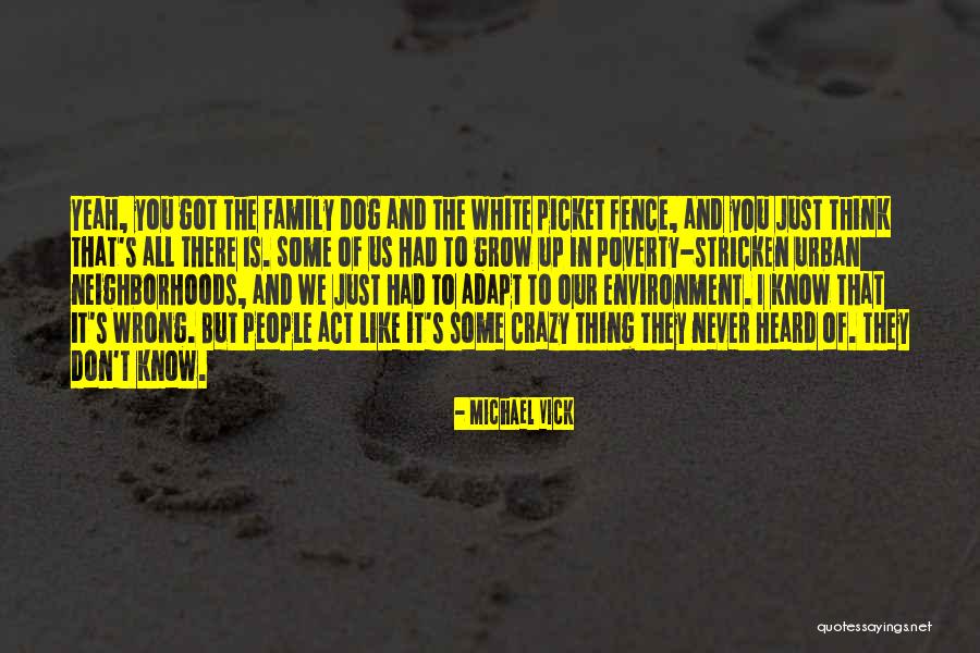 Crazy People Quotes By Michael Vick