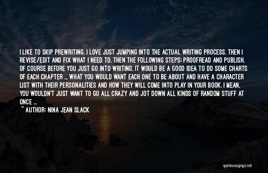 Crazy Personalities Quotes By Nina Jean Slack