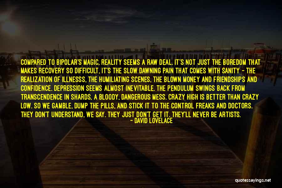 Crazy Reality Quotes By David Lovelace Crazy Reality Quotes By David Lovelace