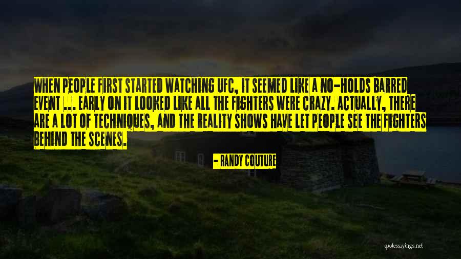 Crazy Reality Quotes By Randy Couture Crazy Reality Quotes By Randy Couture