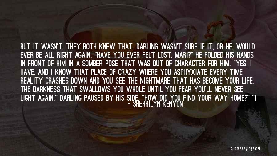 Crazy Reality Quotes By Sherrilyn Kenyon Crazy Reality Quotes By Sherrilyn Kenyon