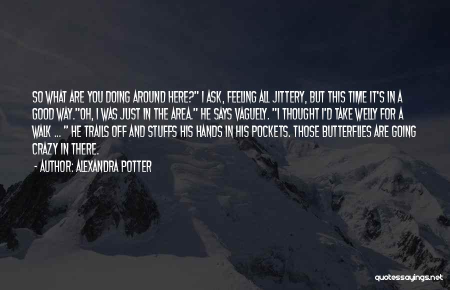 Crazy Stuffs Quotes By Alexandra Potter