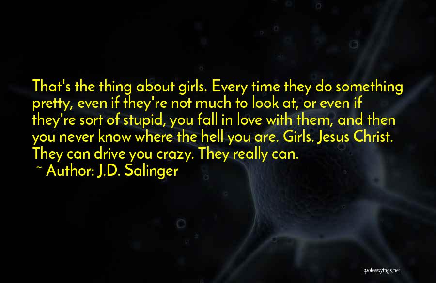 Crazy Stupid Love Quotes By J.D. Salinger