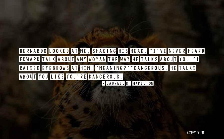 Crazy Taurus Quotes By Laurell K. Hamilton Crazy Taurus Quotes By Laurell K. Hamilton