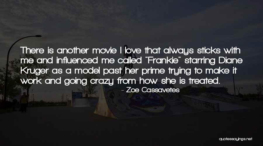 Crazy Thing Called Love Quotes By Zoe Cassavetes