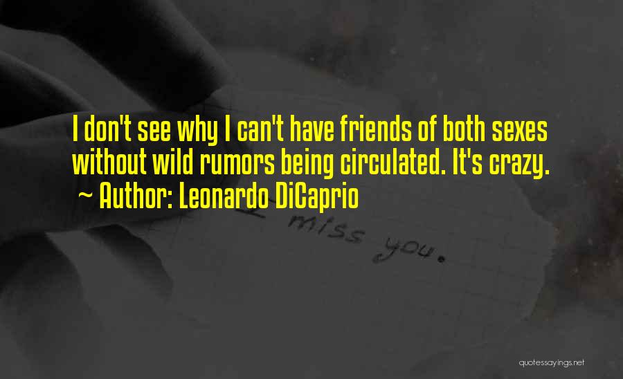 Crazy Things Done With Friends Quotes By Leonardo DiCaprio