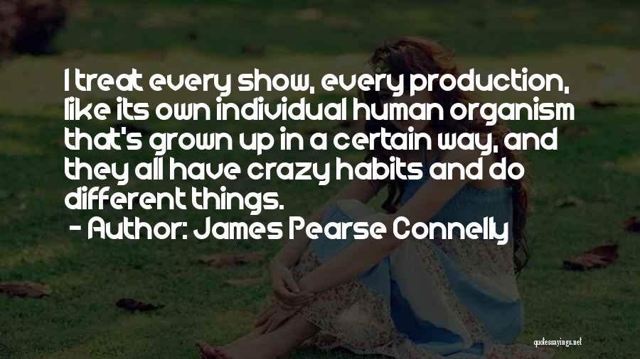 Crazy Things I Do Quotes By James Pearse Connelly