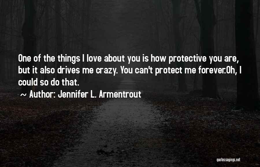 Crazy Things I Do Quotes By Jennifer L. Armentrout