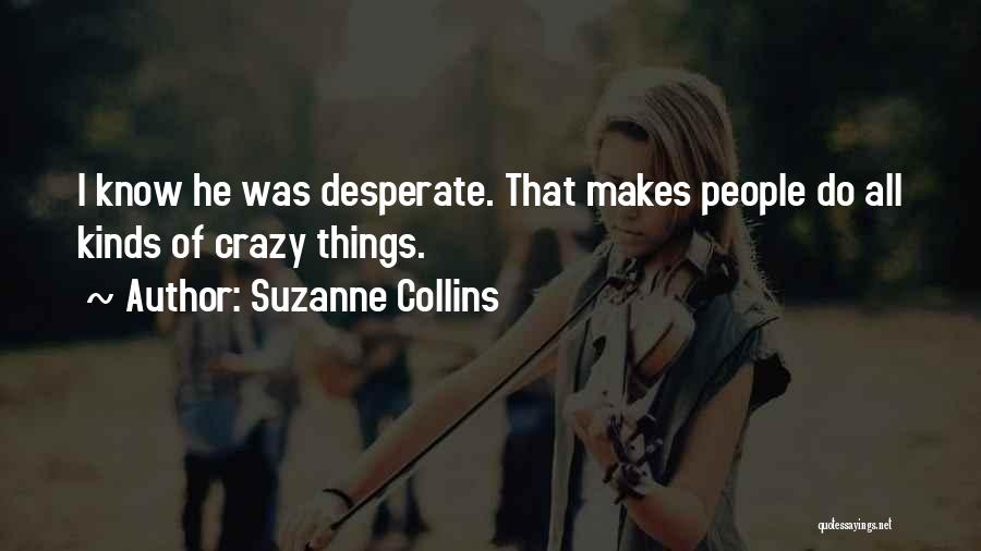 Crazy Things I Do Quotes By Suzanne Collins