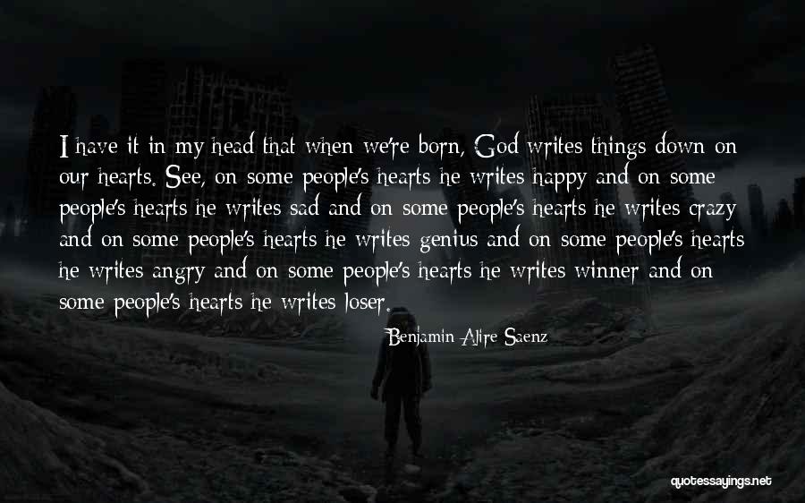 Crazy Things In Life Quotes By Benjamin Alire Saenz Crazy Things In Life Quotes By Benjamin Alire Saenz