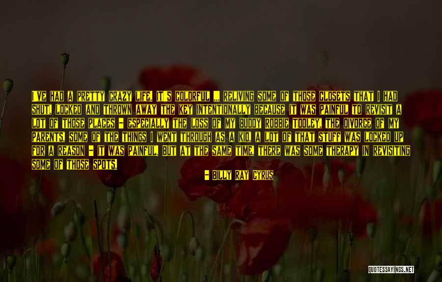 Crazy Things In Life Quotes By Billy Ray Cyrus Crazy Things In Life Quotes By Billy Ray Cyrus
