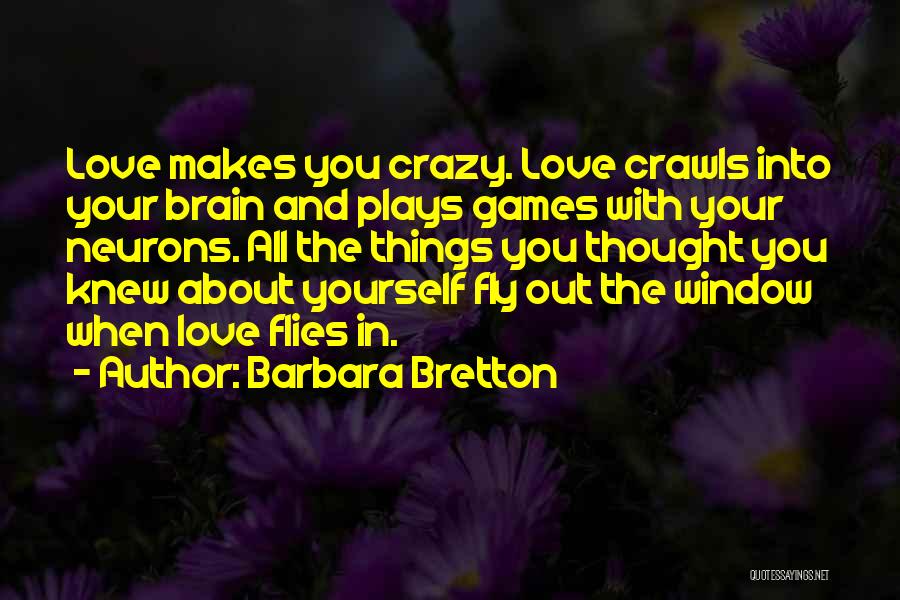 Crazy Things In Love Quotes By Barbara Bretton