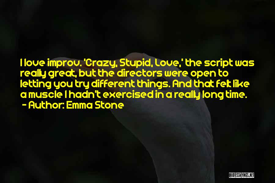 Crazy Things In Love Quotes By Emma Stone