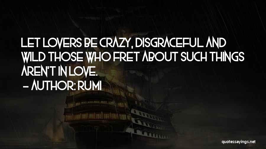 Crazy Things In Love Quotes By Rumi