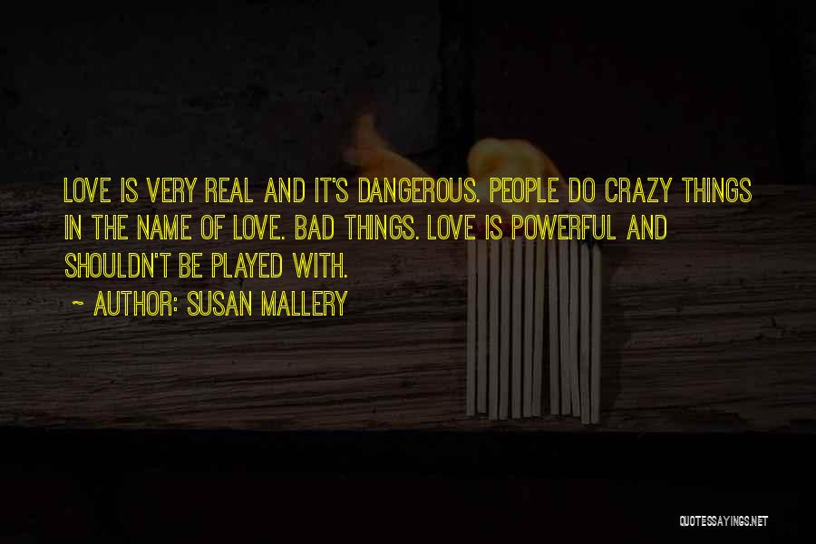 Crazy Things In Love Quotes By Susan Mallery