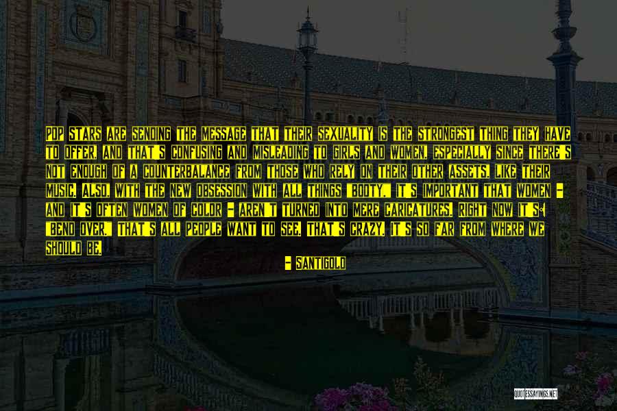 Crazy Things Quotes By Santigold Crazy Things Quotes By Santigold