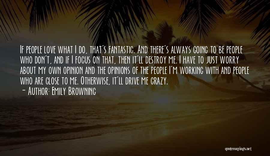 Crazy Things You Do For Love Quotes By Emily Browning