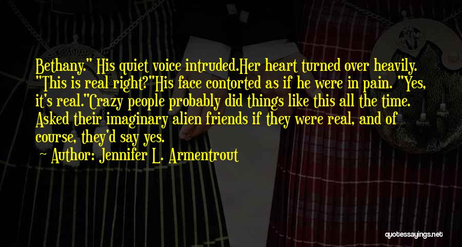 Crazy Time With Friends Quotes By Jennifer L. Armentrout