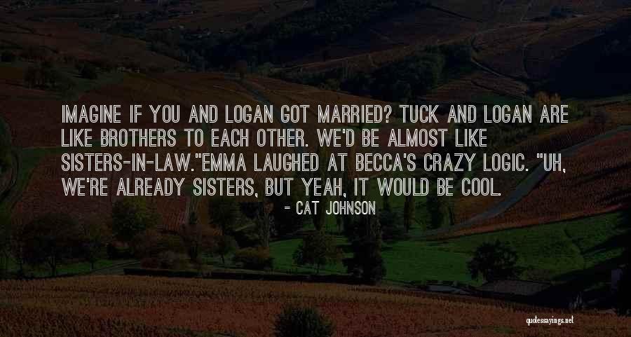 Crazy Town Quotes By Cat Johnson Crazy Town Quotes By Cat Johnson