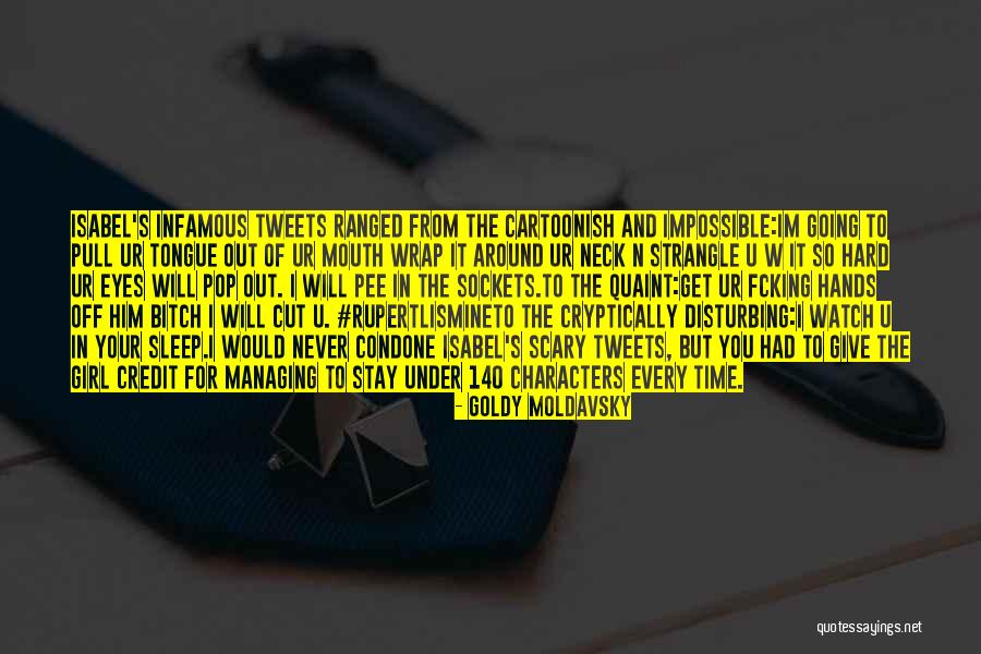 Crazy Tweets Quotes By Goldy Moldavsky